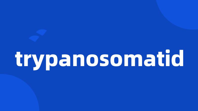 trypanosomatid