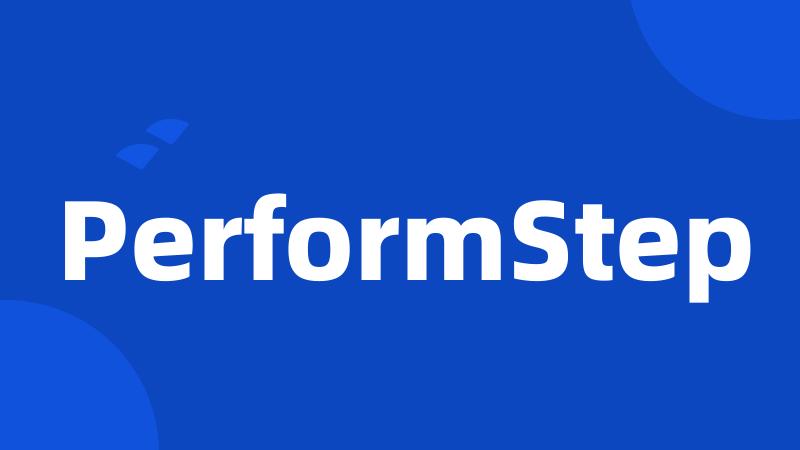 PerformStep