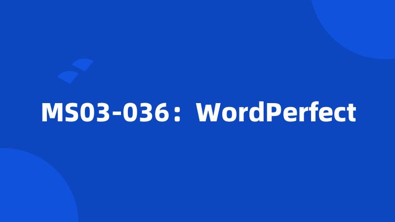 MS03-036：WordPerfect