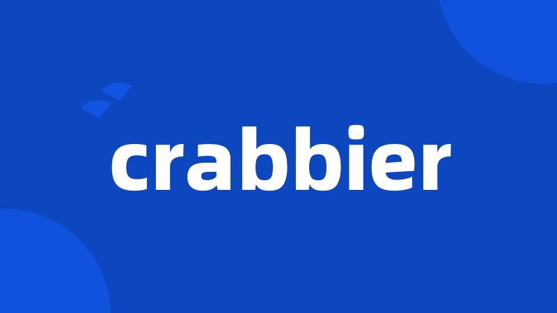 crabbier