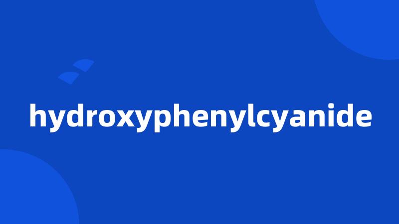 hydroxyphenylcyanide