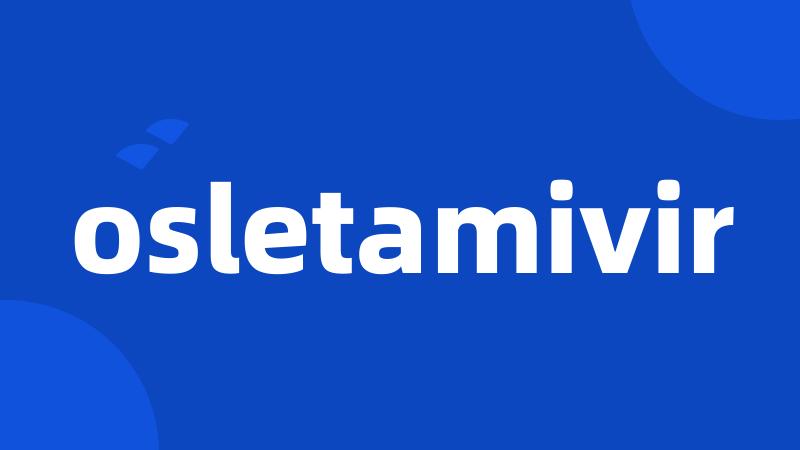 osletamivir