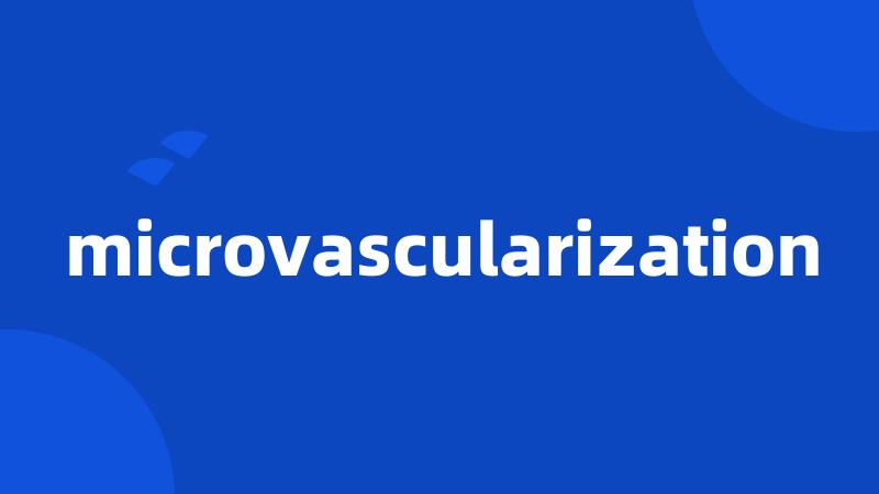 microvascularization