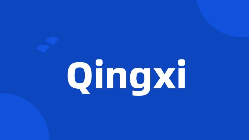 Qingxi