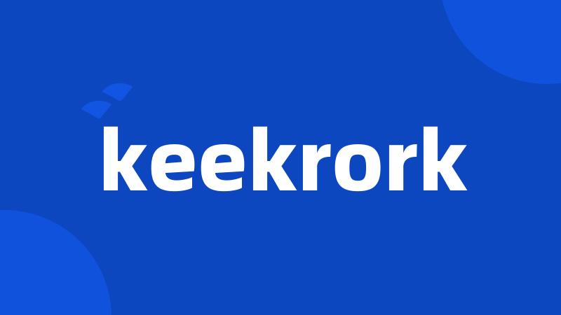 keekrork