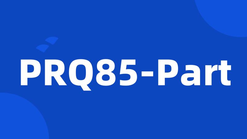 PRQ85-Part