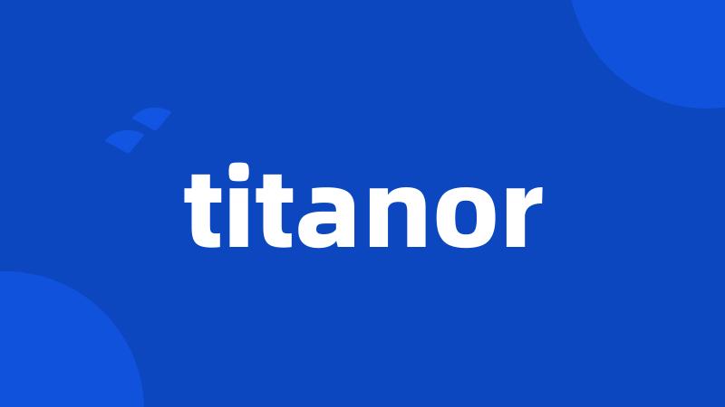 titanor