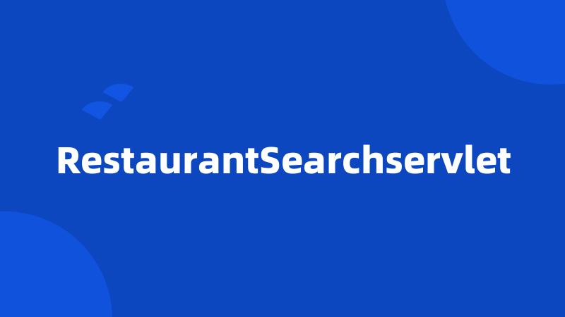 RestaurantSearchservlet