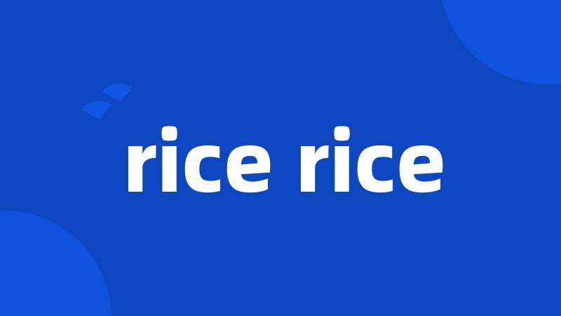 rice rice