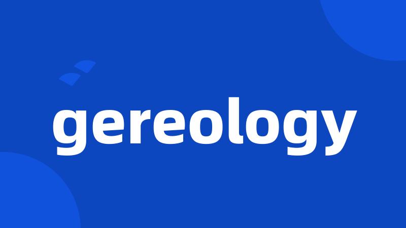 gereology