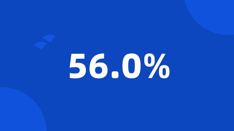 56.0%