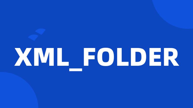 XML_FOLDER