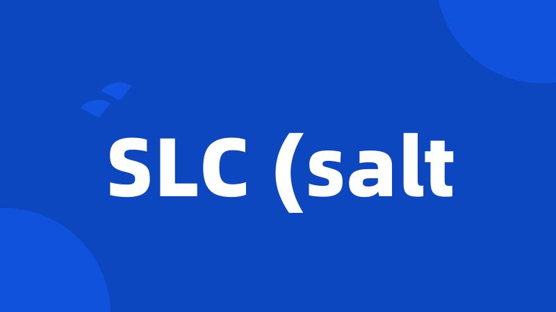SLC (salt