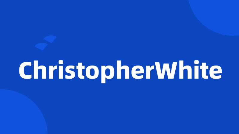 ChristopherWhite