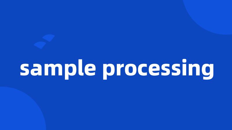 sample processing