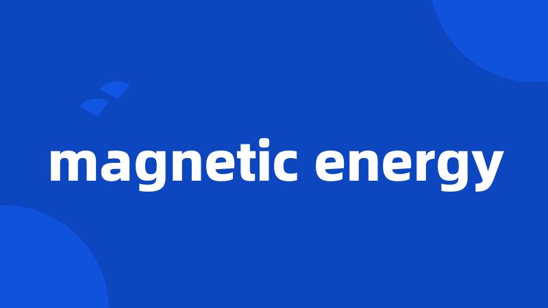 magnetic energy