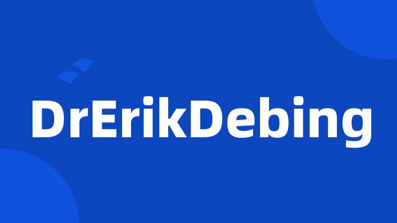 DrErikDebing