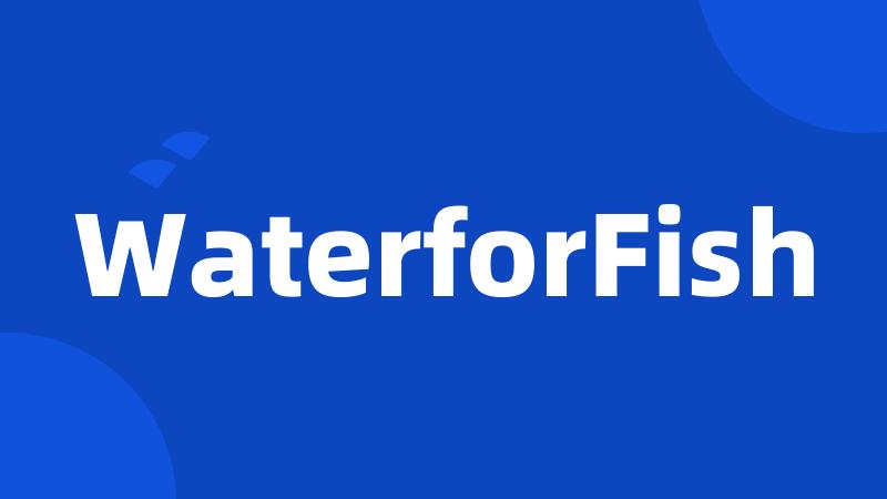 WaterforFish