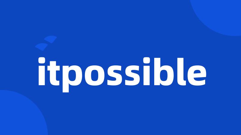 itpossible