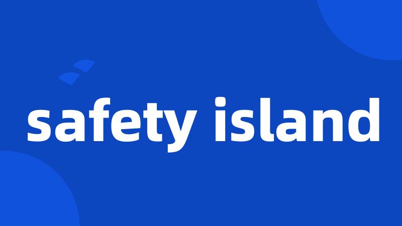 safety island
