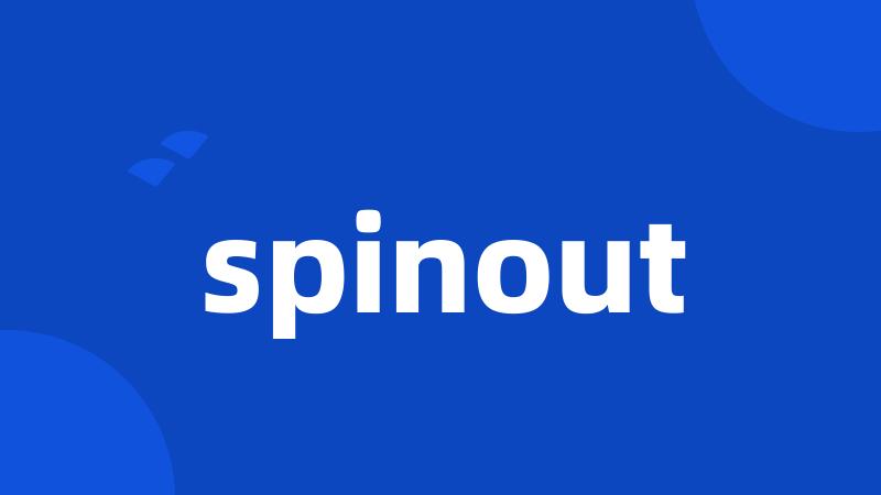 spinout