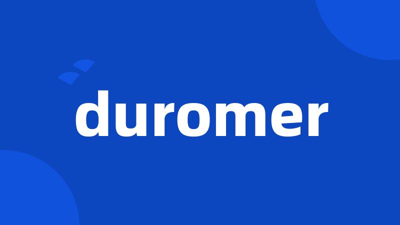 duromer