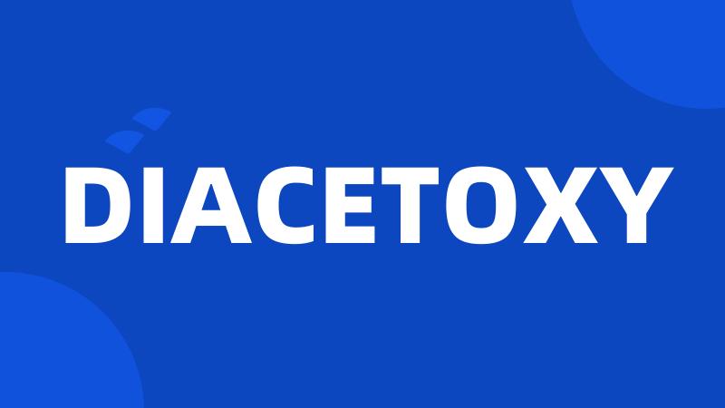 DIACETOXY