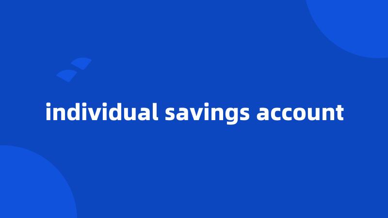 individual savings account