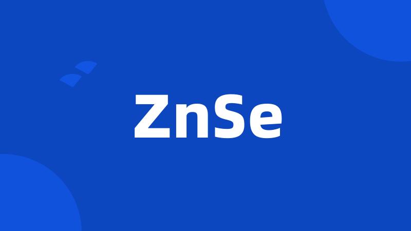 ZnSe