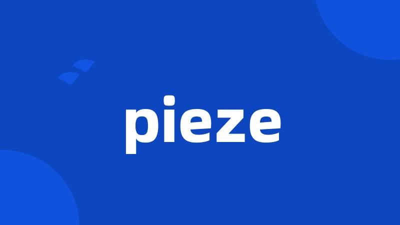 pieze