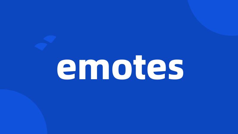 emotes