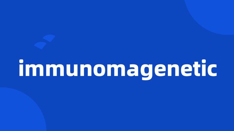 immunomagenetic