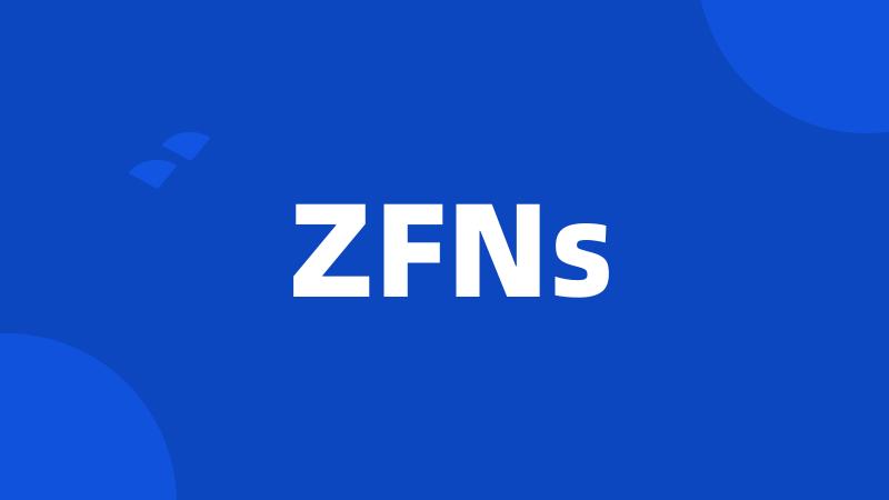 ZFNs