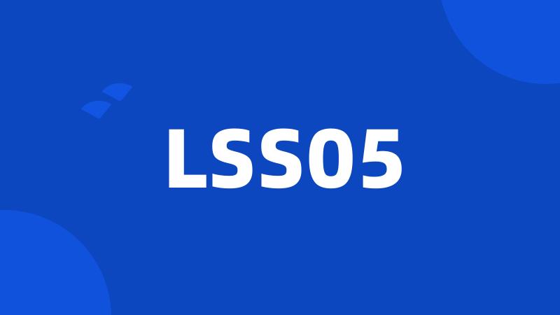 LSS05