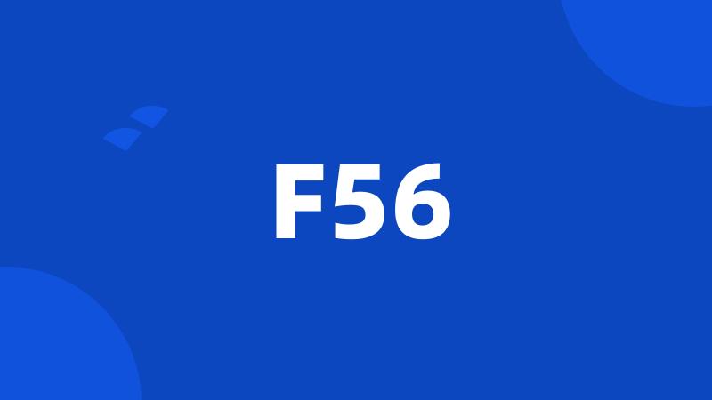 F56