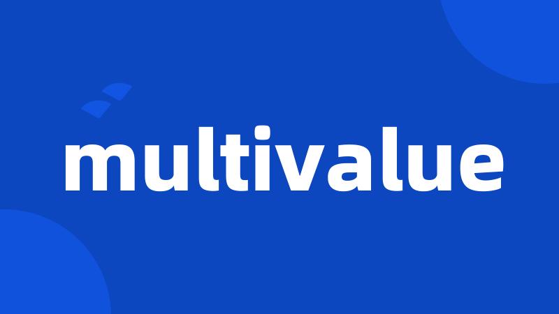 multivalue