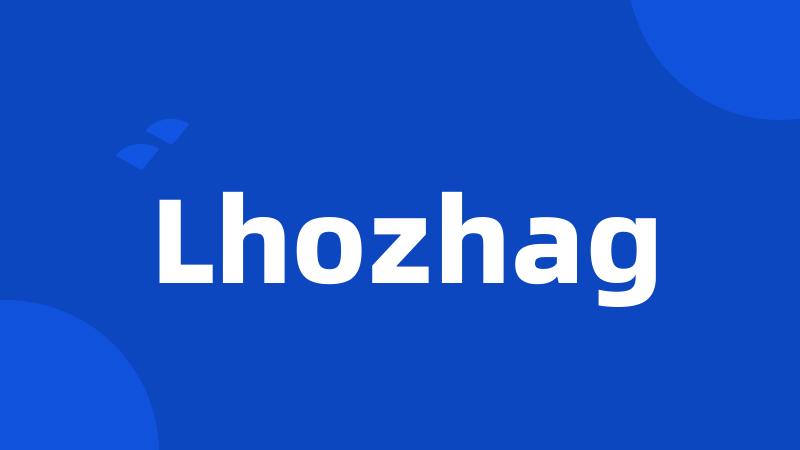 Lhozhag