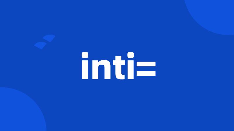 inti=