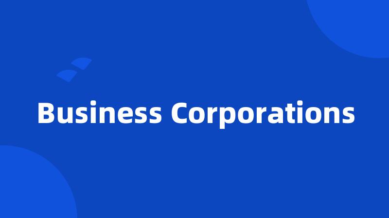 Business Corporations