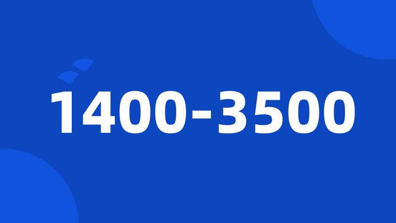 1400-3500