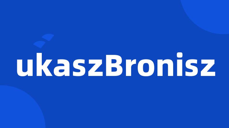 ukaszBronisz