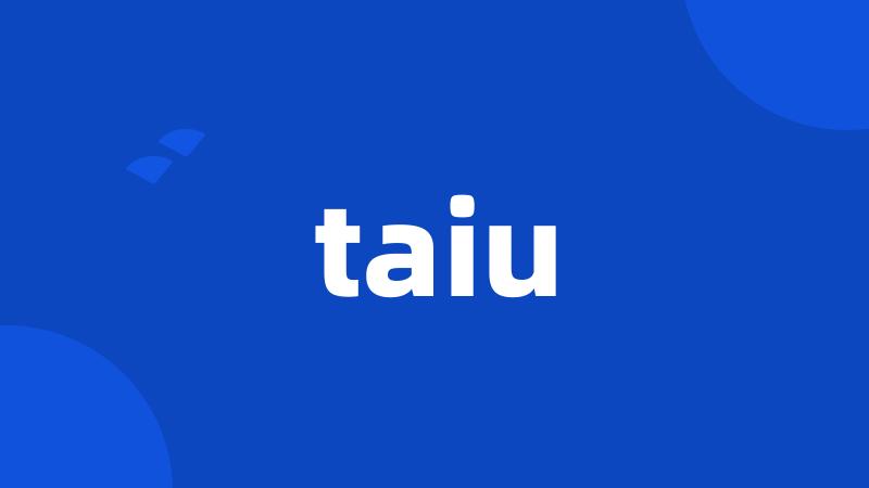 taiu