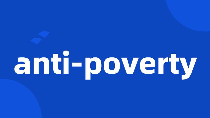 anti-poverty