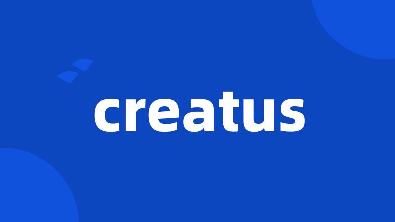 creatus