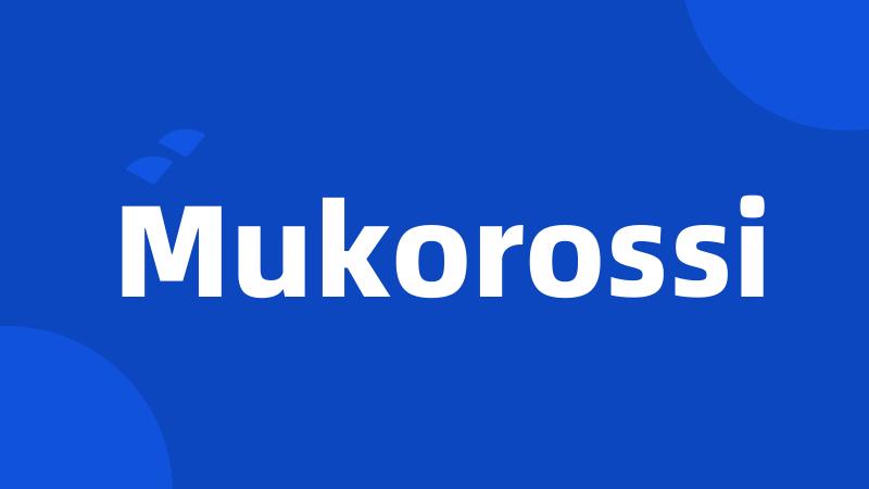 Mukorossi