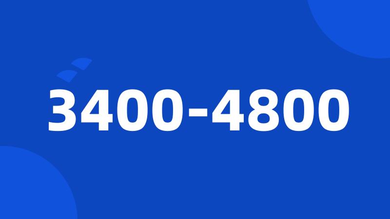 3400-4800