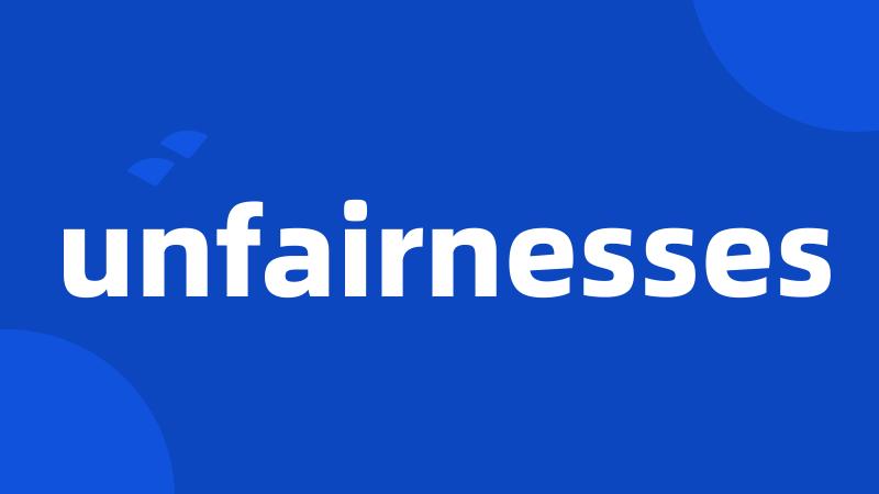 unfairnesses
