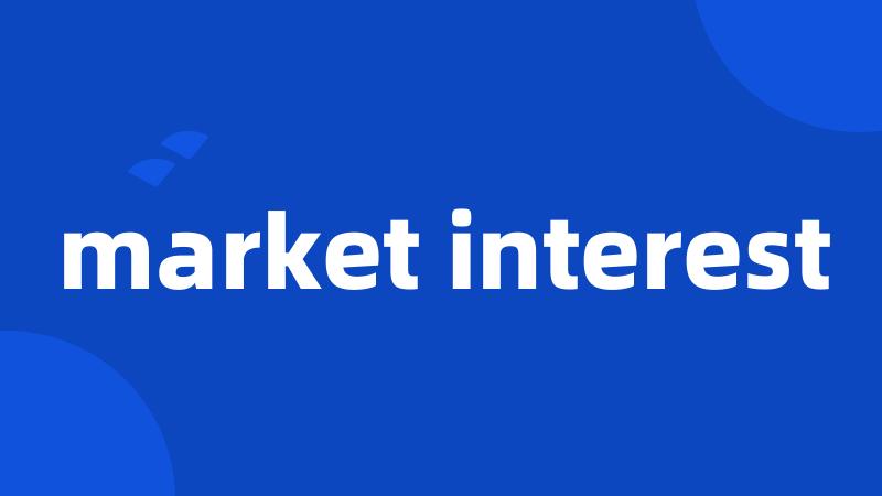 market interest