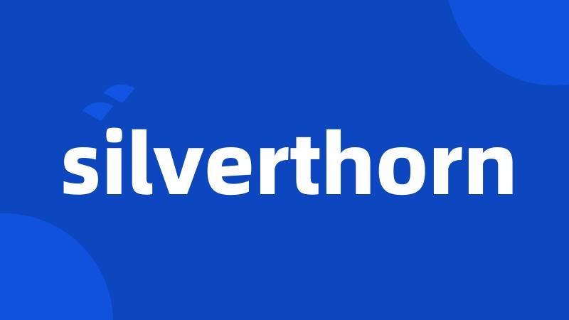 silverthorn