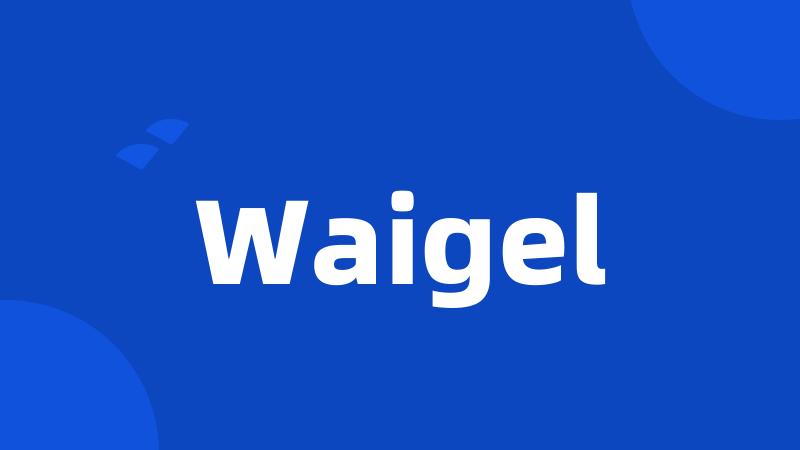 Waigel